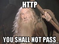 http you shall not pass
