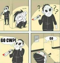 GO CW?! GO