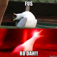 fus ro dah!!