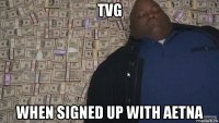 tvg when signed up with aetna