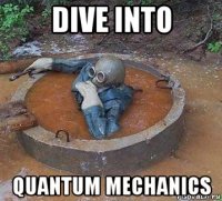 dive into quantum mechanics