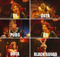 CS DOTA PUBG CS DOTA BLACK SQUAD