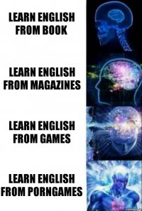 Learn english from book Learn english from magazines Learn english from games Learn english from porngames