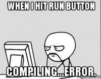 when i hit run button compiling...error.