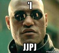 'i jjpj