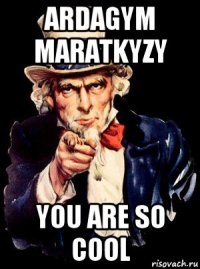 ardagym maratkyzy you are so cool