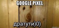 google pixel 