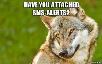 have you attached sms-alerts? 