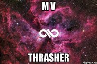 m v thrasher