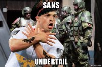 sans undertail