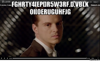 fghrty4[ep[]r5w3rf.d,vblk oi[oeruguhfjg 