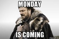 monday is coming