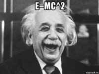 e=mc^2 