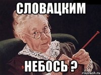 словацким небось ?