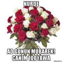 nurde ad gunun mubarek! canim 100yawa