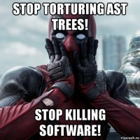 stop torturing ast trees! stop killing software!