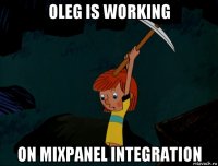 oleg is working on mixpanel integration