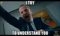 i try to understand you