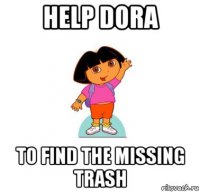 help dora to find the missing trash