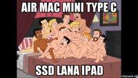 air mac mini type c ssd lana ipad