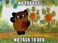 no pdf file no task to dev