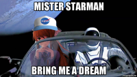 mister starman bring me a dream