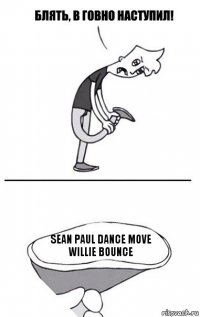 Sean Paul dance move Willie Bounce