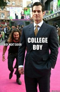 COLLEGE BOY BOY NEXT DOOR