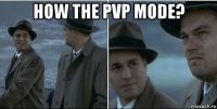 how the pvp mode? 