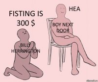 BILLY HERRINGTON BOY NEXT DOOR FISTING IS 300 $