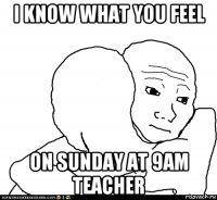 i know what you feel on sunday at 9am teacher