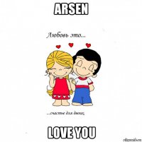 arsen love you