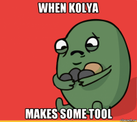 when kolya makes some tool