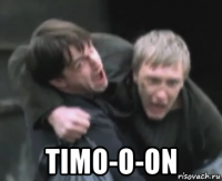  timo-o-on