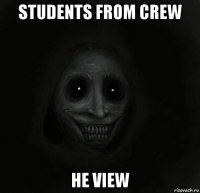 students from crew he view