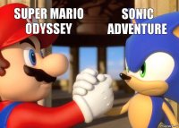 Super Mario Odyssey Sonic Adventure