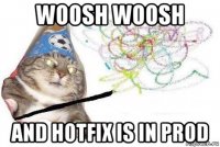 woosh woosh and hotfix is in prod