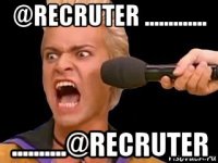 @recruter ............. ..........@recruter