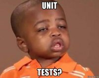 unit tests?