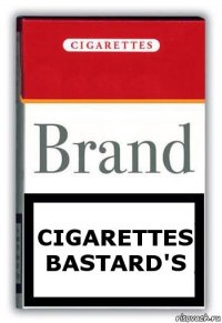 Cigarettes bastard's