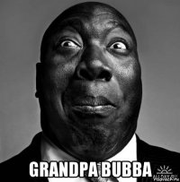  grandpa bubba