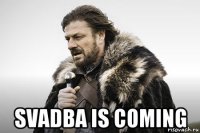  svadba is coming