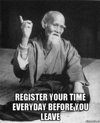  register your time everyday before you leave