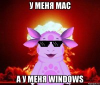 у меня mac а у меня windows
