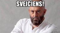 sveiciens! 