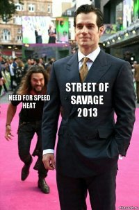 Street of Savage 2013 Need For Speed Heat