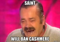 saint will ban cashmere
