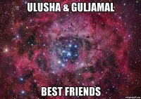 ulusha & guljamal best friends
