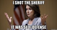 i shot the sheriff it was self-defense