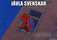 jävla svenskar 